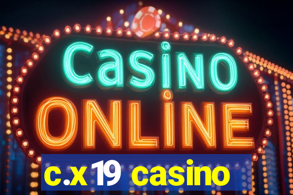 c.x19 casino